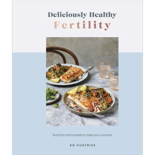 健康美味的生育饮食 Deliciously Healthy Fertility 英文原版 Ro Huntriss 生活休闲 美食 饮食养生【中商原版】