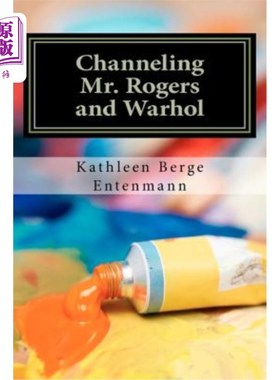 海外直订Channeling Mr. Rogers and Warhol 与罗杰斯和沃霍尔沟通