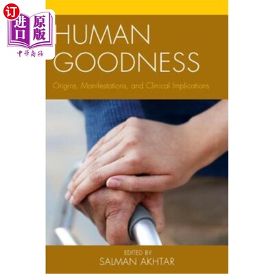海外直订医药图书Human Goodness: Origins, Manifestations, and Clinical Implications 人类善：起源、表现和临床意义