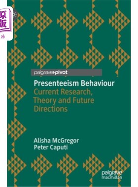 海外直订Presenteeism Behaviour: Current Research, Theory and Future Directions 出勤行为:研究现状、理论与未来方向