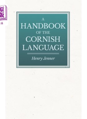 海外直订A Handbook of the Cornish Language - Chiefly in Its Latest Stages with Some Acco 康沃尔语手册-主要在它的新