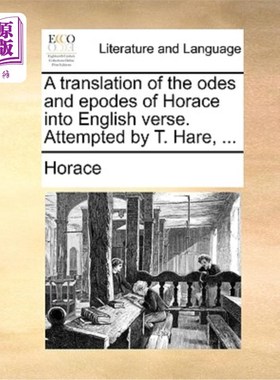 海外直订A Translation of the Odes and Epodes of Horace Into English Verse. Attempted by  贺拉斯《诗赋》译为英诗。由
