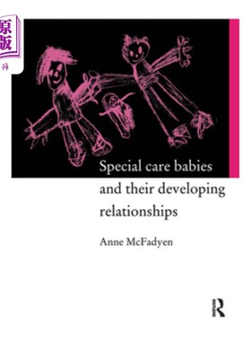 海外直订医药图书Special Care Babies and their Developing Relationships 特殊护理Bavies及其发展关系