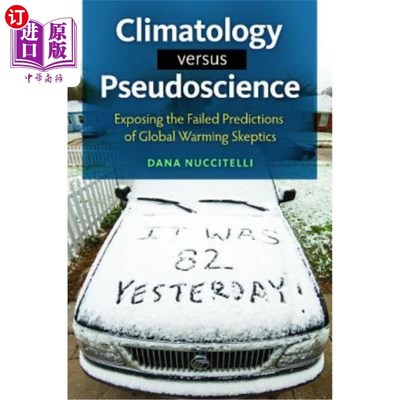 海外直订Climatology Versus Pseudoscience: Exposing the Failed Predictions of Global Warm 气候学与伪科学：揭露全球变