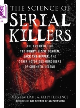 海外直订The Science of Serial Killers: The Truth Behind Ted Bundy, Lizzie Borden, Jack t 连环杀手的科学:泰德·邦迪、