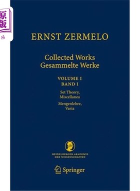 海外直订Ernst Zermelo Collected Works/Gesammelte Werke, Volume I: Set Theory, Miscellane Ernst Zerm