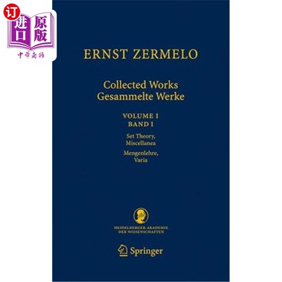 海外直订Ernst Zermelo Collected Works/Gesammelte Werke, Volume I: Set Theory, Miscellane Ernst Zerm