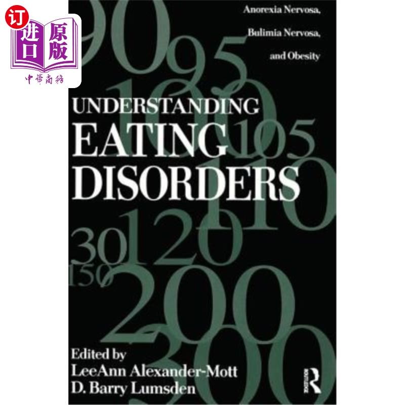 海外直订医药图书Understanding Eating Disorders: Anorexia Nervosa, Bulimia Nervosa And Obesity 了解饮食失调：神经性