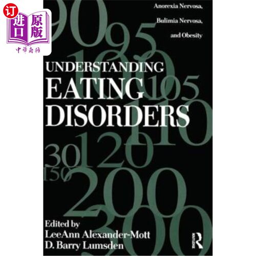 海外直订医药图书Understanding Eating Disorders: Anorexia Nervosa, Bulimia Nervosa And Obesity 了解饮食失调：神经性