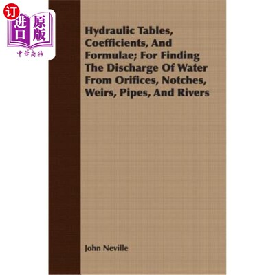 海外直订Hydraulic Tables, Coefficients, and Formulae; For Finding the Discharge of Water 水力表、系数和公式；用于查