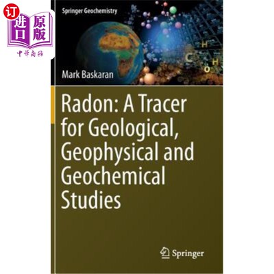 海外直订Radon: A Tracer for Geological, Geophysical and Geochemical Studies 氡:地质、地球物理和地球化学研究的示踪剂