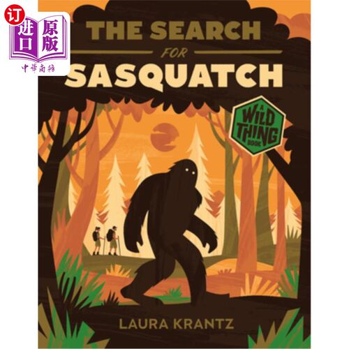 海外直订The Search for Sasquatch (a Wild Thing Book) 寻找大脚野人(一本关于野生动物的书)