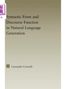 海外直订Discourse Function & Syntactic Form in Natural Language Generation 自然语言生成中的话语功能与句法形式