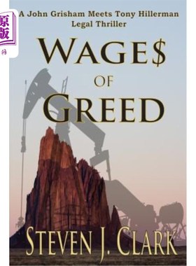 海外直订Wages of Greed: A John Grisham Meets Tony Hillerman-Style Legal Thriller 贪婪的工资：约翰·格里沙姆会见托尼·