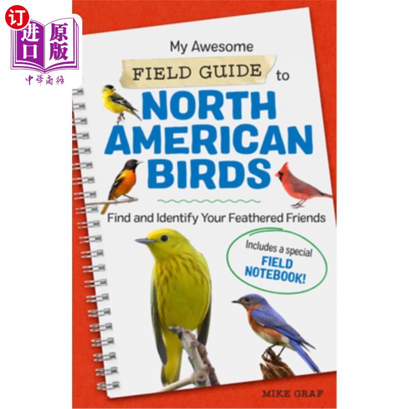 海外直订My Awesome Field Guide to North American Birds: Find and Identify Your Feathered 我了不起的北美鸟类野外指南