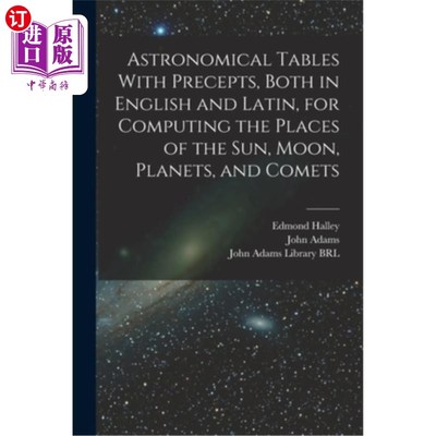 海外直订Astronomical Tables With Precepts, Both in English and Latin, for Computing the  天文学表与戒律，无论是英语