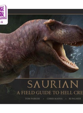海外直订Saurian - A Field Guide to Hell Creek 蜥蜴-地狱溪的野外指南