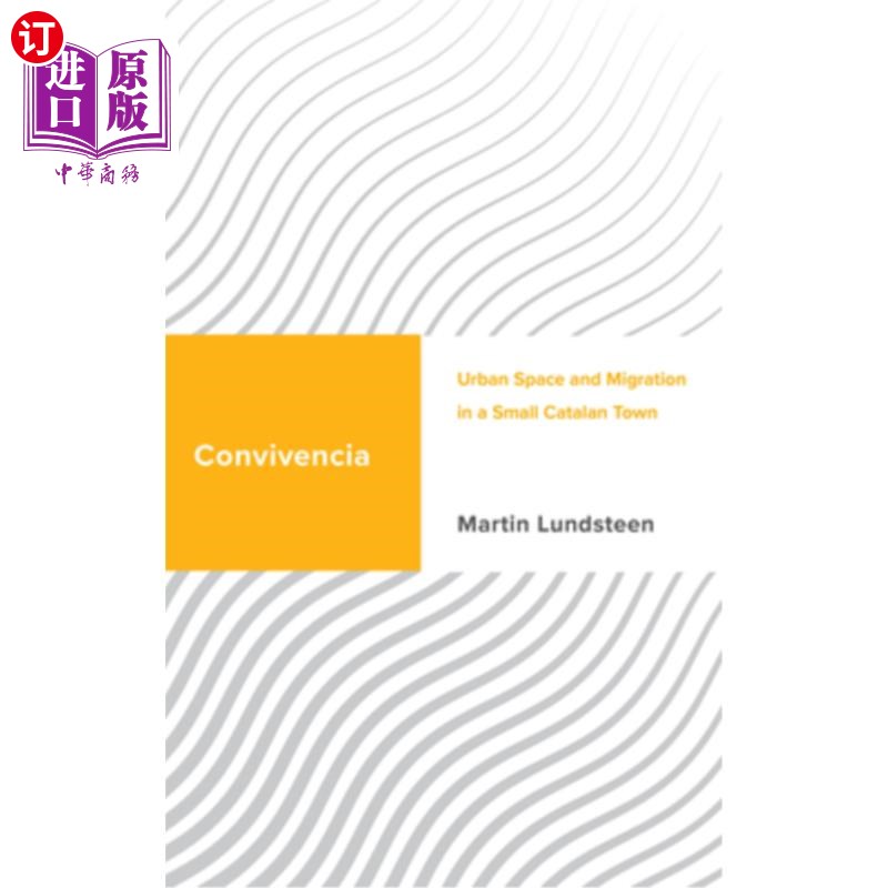 海外直订Convivencia: Urban Space and Migration in a Small Catalan Town 便利:一个加泰罗尼亚小镇的城市空间与移民
