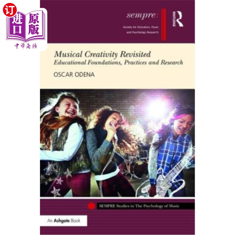 海外直订Musical Creativity Revisited: Educational Foundations, Practices and Research 重新审视音乐创作:教育基础、