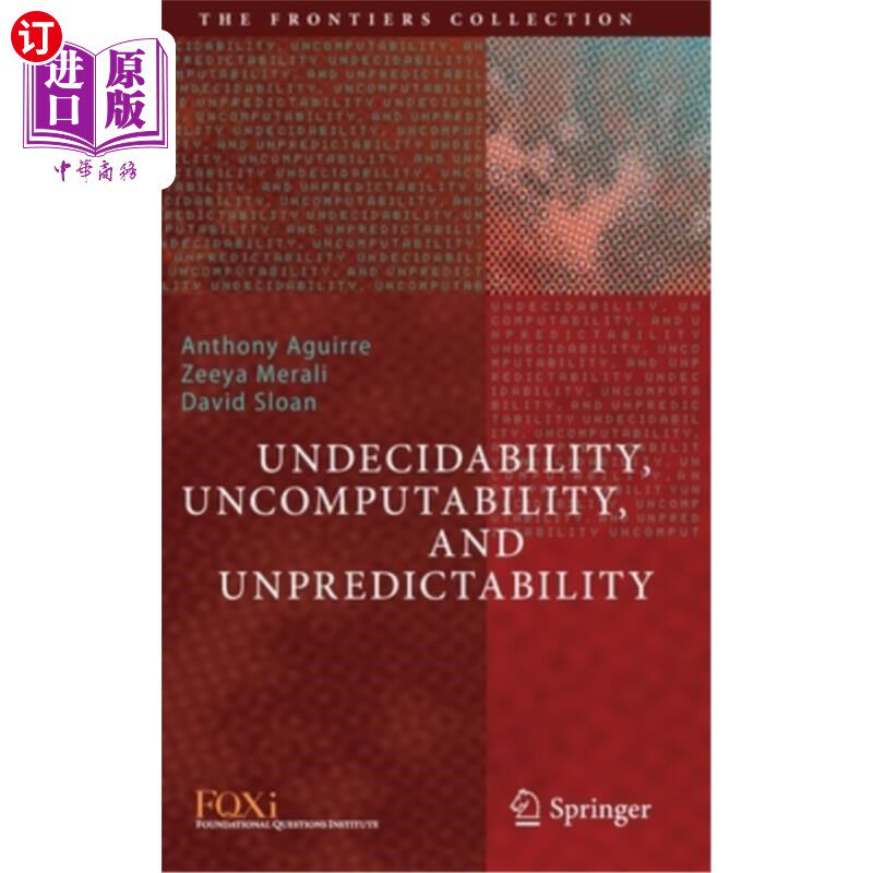 海外直订Undecidability, Uncomputability, and Unpredictability 不可预测性、不可计算性和不可预测性