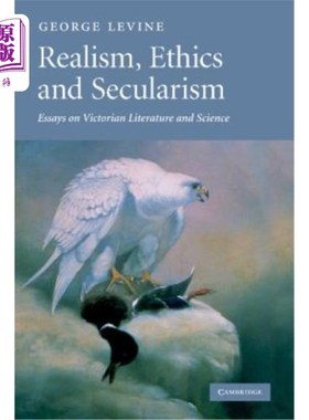 海外直订Realism, Ethics and Secularism: Essays on Victorian Literature and Science 现实主义、伦理与世俗主义:维多利