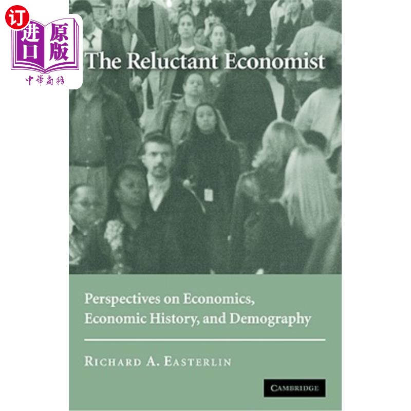 海外直订The Reluctant Economist: Perspectives on Economics, Economic History, and Demogr 《不情愿的经济学家:经济学