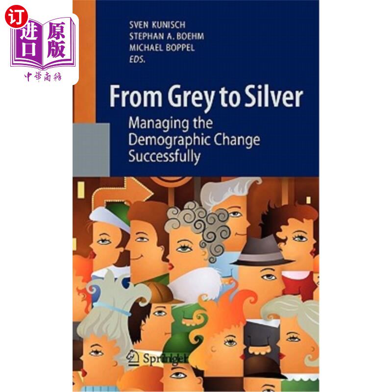 海外直订From Grey to Silver: Managing the Demographic Change Successfully 从灰色到银色：成功应对人口变化