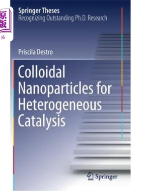 海外直订Colloidal Nanoparticles for Heterogeneous Catalysis 用于多相催化的胶体纳米颗粒