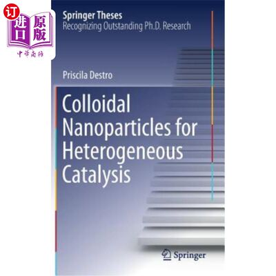 海外直订Colloidal Nanoparticles for Heterogeneous Catalysis 用于多相催化的胶体纳米颗粒