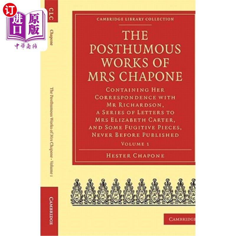海外直订The Posthumous Works of Mrs Chapone - Volume 1 查彭夫人的遗作：包括她与理查森先生的信件，给伊丽莎白·卡特夫