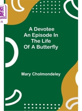 海外直订A Devotee An Episode in the Life of a Butterfly 一只蝴蝶的故事