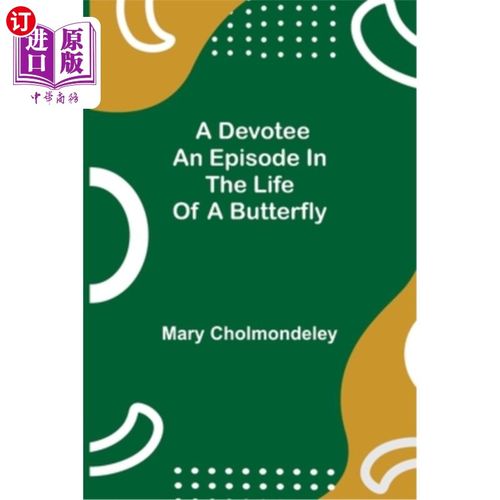 海外直订A Devotee An Episode in the Life of a Butterfly 一只蝴蝶的故事
