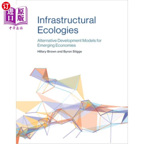 海外直订Infrastructural Ecologies: Alternative Development Models for Emerging Economies 基础设施生态:新兴经济体的