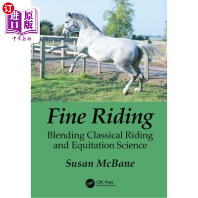 海外直订Fine Riding: Blending Classical Riding and Equitation Science 精细骑术:融合古典骑术与马术科学