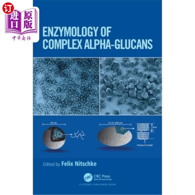 海外直订医药图书Enzymology of Complex Alpha-Glucans 复合葡聚糖的酶学