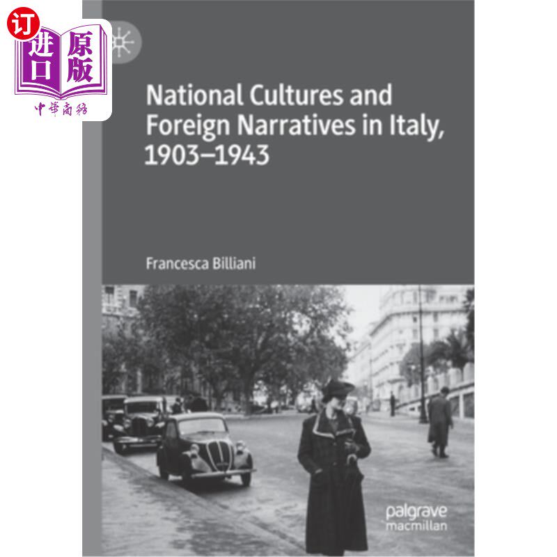 海外直订National Cultures and Foreign Narratives in Italy, 1903-1943 意大利的民族文化与外国叙事，1903-1943