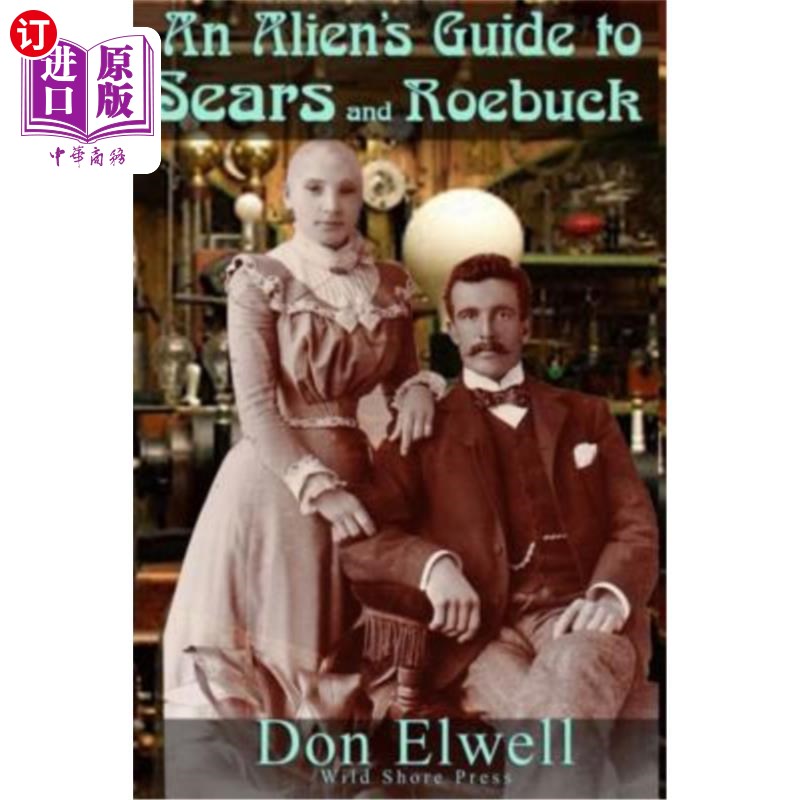 海外直订The Alien's Guide to Sears and Roebuck 外星人的西尔斯和罗巴克指南