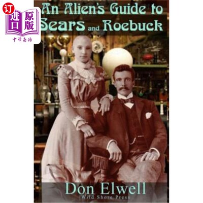 海外直订The Alien's Guide to Sears and Roebuck 外星人的西尔斯和罗巴克指南