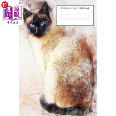 海外直订Siamese Cat Journal: College Rule Line Composition Notebook 暹罗猫杂志：大学校规行作文笔记本