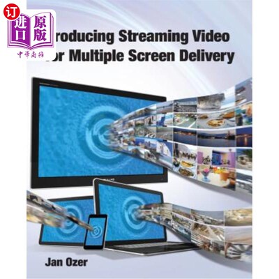 海外直订Producing Streaming Video for Multiple Screen Delivery 为多屏幕传送制作流媒体视频