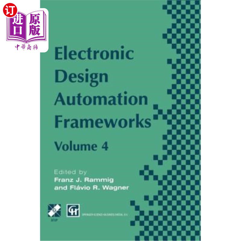 海外直订Electronic Design Automation Frameworks: Proceedings of the Fourth International 电子设计自动化框架:第四届