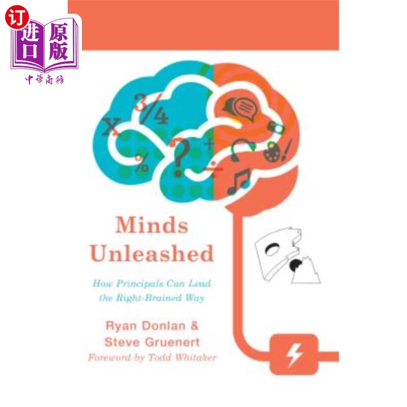 海外直订Minds Unleashed: How Principals Can Lead the Right-Brained Way 思想解放：校长如何引导正确的思维方式