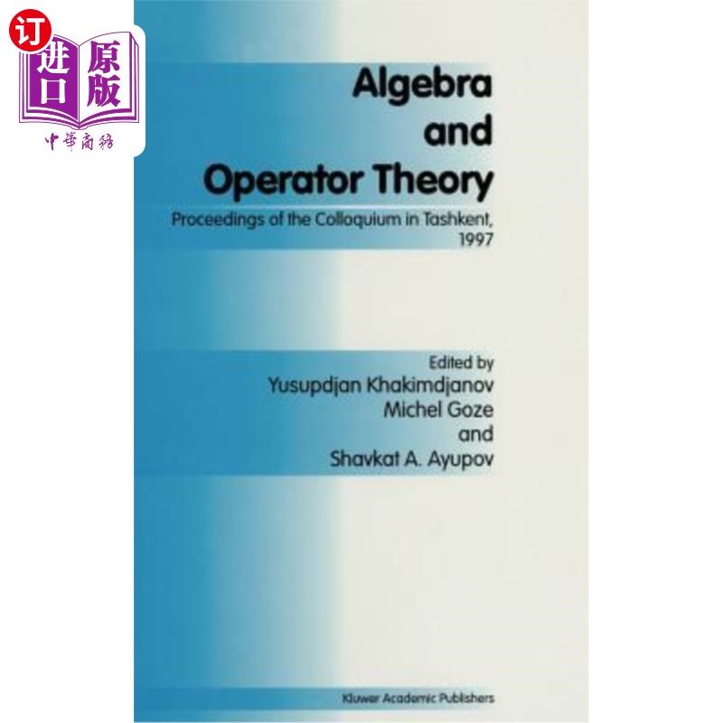 海外直订Algebra and Operator Theory: Proceedings of the Colloquium in Tashkent, 1997 代数与算子理论：1997年塔什干学术