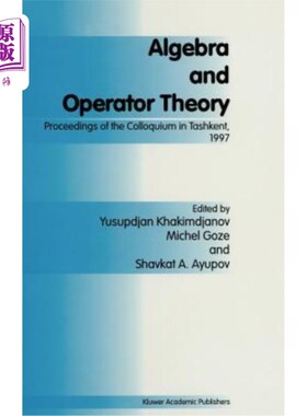 海外直订Algebra and Operator Theory: Proceedings of the Colloquium in Tashkent, 1997 代数与算子理论：1997年塔什干学术