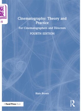海外直订Cinematography: Theory and Practice: For Cinematographers and Directors 电影摄影:理论与实践:为电影摄影师和