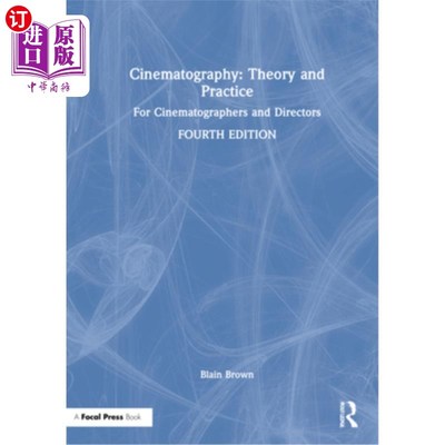海外直订Cinematography: Theory and Practice: For Cinematographers and Directors 电影摄影:理论与实践:为电影摄影师和