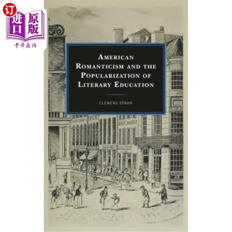 海外直订American Romanticism and the Popularization of Literary Education 美国浪漫主义与文学教育大众化