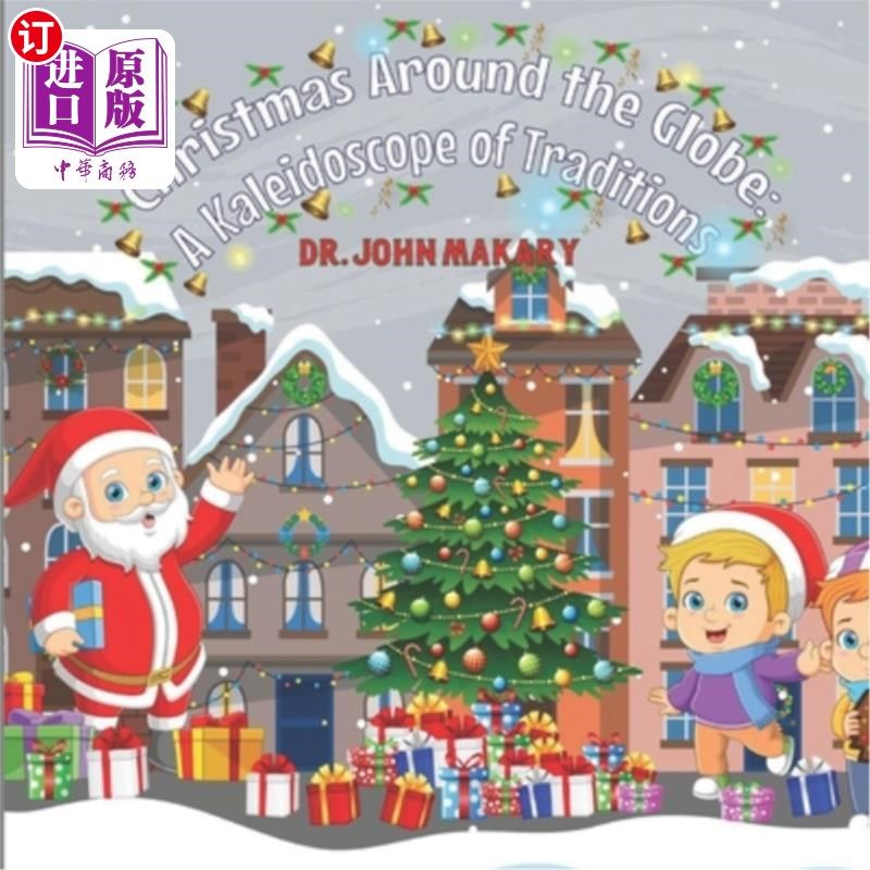 海外直订Christmas Around the Globe: A Kaleidoscope of Traditions 全球圣诞节：传统的万花筒