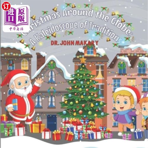 海外直订Christmas Around the Globe: A Kaleidoscope of Traditions 全球圣诞节：传统的万花筒