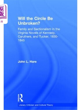 海外直订Will the Circle Be Unbroken?: Family and Sectionalism in the Virginia Novels of  圈子会不会被破坏？：